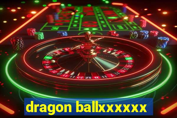 dragon ballxxxxxx